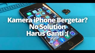 Kamera iPhone Ngeblur? Tidak Fokus? (iPhone 6s Plus Back Camera Replacement)