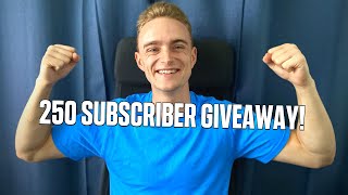 250 Subscriber Giveaway! THANK YOU