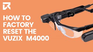 How To Factory Reset The Vuzix M4000? | VR Expert