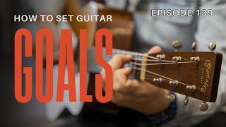 How to set goals for you guitar collection in 2024...GHL Episode 139