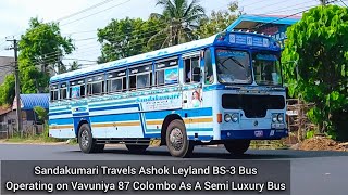 Sandakumari Travels Ashok Leyland BS-3 Bus Operating on Vavuniya 87 Colombo Route as Semi Luxury Bus