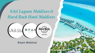 Roam Webinar | Hard Rock Hotel Maldives 5* & SAii Lagoon Maldives 5* |14.11.2024