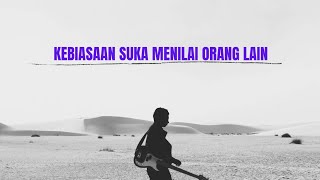 Kebiasaan Suka Menilai Orang Lain