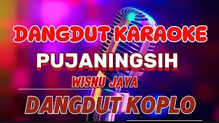 pujaningsih ~ karaoke koplo campursari ~ cipt. rw azis dan agus b ~ voc. wisnu jaya