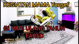 KEGIATAN MAMA YOUSEF!!! BTUIN @FafaHasanfamily KEJUTAN FARED