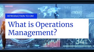 Introduction to Operations Management: What is Operations Management.