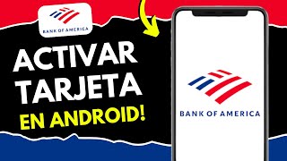 Cómo Activar Tarjeta Digital Bank of America en Android (¡en 1 minuto!)