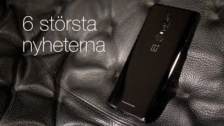 Vi har klämt på nya OnePlus 6!