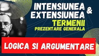 Bac Logica si argumentare, Termenii, Intensiune, Extensiune, prezentare generala