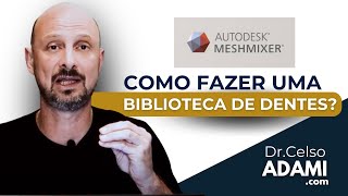 COMO FAZER UMA BIBLIOTECA DE DENTES - Dr. Celso Adami