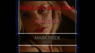 Nedeljko Bajic Baja - Non Stop (Mark Pride Remix)