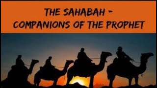 Companions of the Prophet History, Sahabah, & Hadith Aqdas Ral