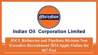 IOCL Refineries and Pipelines Division Non Executive Recruitment 2024 Apply Online #iocl #jobs