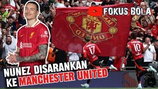 MANCHESTER UNITED SULIT CETAK GOL!! MU Disarankan rekrut DARWIN NUNEZ