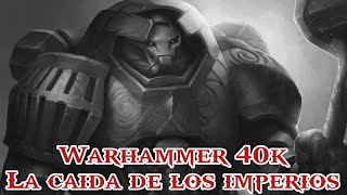 warhammer 40k:  la caida de los imperios