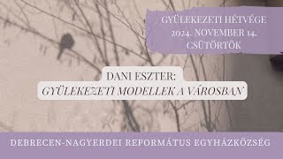 Gyülekezeti hétvége  2024. 11. 14. Debrecen-Nagyerdei Református Egyházközség