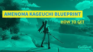 How to get Amenoma Kageuchi Sword Blueprint