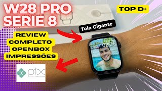 Smartwatch W28 Pro Review - Unboxing - Impressões; Temperatura 🌡️✅ Melhor Tela Top D+🔥 veja: