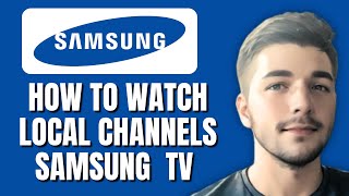 How To Get/Watch Local Channels On Samsung Smart TV ( With/Without Antenna)