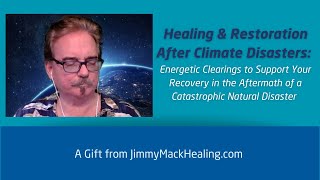 SHOCK & AWE! Healing & Restoration After Climate Disasters: A Gift from Jimmy Mack Healing