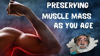 Preserving Muscle Mass as You Age