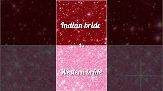 Indian bride 🥰 vs Western bride 😊#comment your favourite ❤️#shorts