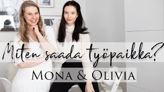 MITEN SAADA TYÖPAIKKA JA AJATUKSIA YRITTÄJYYDESTÄ | MONA VISURI & OLIVIA VIDAEL