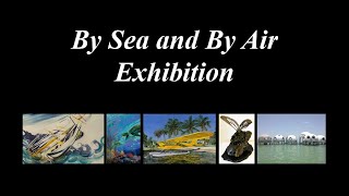 By Sea and By Air Exhibition