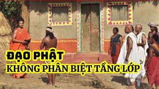 Đạo Phật không phân biệt tầng lớp, màu da