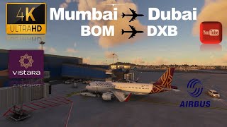 Mumbai to ✈ Dubai-4K UHD | Vistara A320 | மும்பை ✈ துபாய் | Microsoft Flight Simulator 2020 | #MSFS