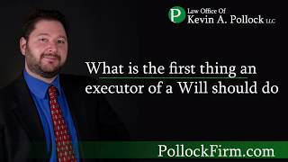 What is the first thing an executor of a Will should do?