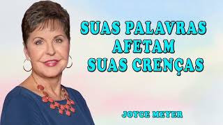 Joyce Meyer 2024 | SUAS PALAVRAS AFETAM SUAS CRENÇAS | ORAÇÃO TODOS OS DIAS