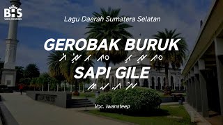 Gerobak Buruk Sapi Gile - Iwansteep | Lagu Daerah Sumatera Selatan [Lirik, Aksara dan Terjemahan]