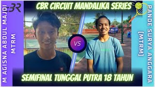 Semifinal 18 PA🎾cBR Mandalika M Agisna Abdul Majdi (LOTIM) vs Pande Surya Anggara (MTRM)