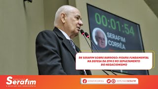 De Serafim sobre Barroso: figura fundamental na defesa da ZFM e no sepultamento do negacionismo