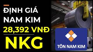 Định giá NKG 28,392 VNĐ | BÙNG NỔ TỪ NHÀ MÁY PHÚ MỸ?