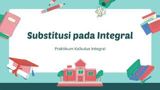 Praktikum Kalkulus Integral #4 : Substitusi pada Integral