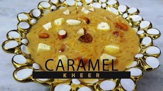 CARAMEL KHEER| कैरेमल खीर CARAMEL RICE PUDDING| KHEER RECIPE