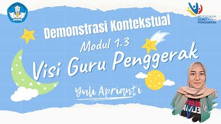 Demonstrasi Kontekstual Modul 1.3 Visi Guru Penggerak