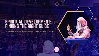 Spiritual Development: Finding the Right Guide | Dr. Ghazala Qadri | al-Hidayah 2023