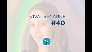 VIVAsemCARNE Episódio #40