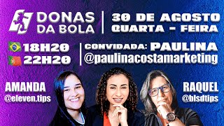 DONAS DA BOLA - AO VIVO | Convidado: Paulina - Gerente e criadora de conteúdo do AV.