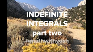 indefinite integrals: part two