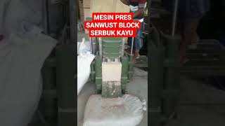 MESIN PRES SANWUST BLOCK KAYU