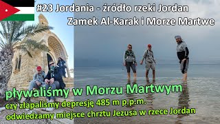 #23 Jordania - zamek Al-Karak, chrzest Jezusa i Morze Martwe