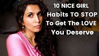 10 Nice Girl Habits to Stop to Get the Love You Deserve