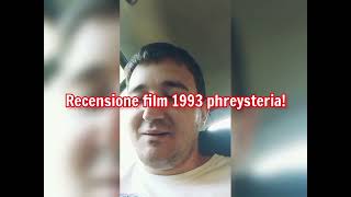 recensione film 1993 phreysteria! + voto e montaggio video completo