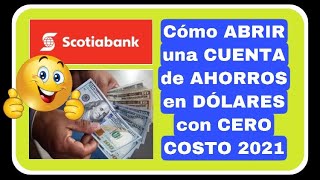 Cómo ABRIR una CUENTA de AHORROS en DÓLARES CERO COSTO en SCOTIABANK 2021