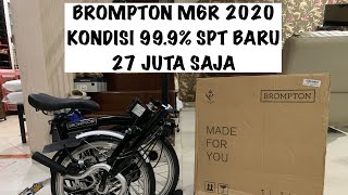 BROMPTON M6R 2020 REVIEW HARGANYA SUDAH MURAH SEKARANG