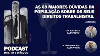 Direito & Diálogo #12 - As 8 maiores dúvidas da população sobre os seus direitos trabalhistas